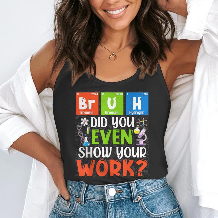 Bruh Did You Even Show Your Work For Science Teachers For Men Women Flowy Tank, funny gift