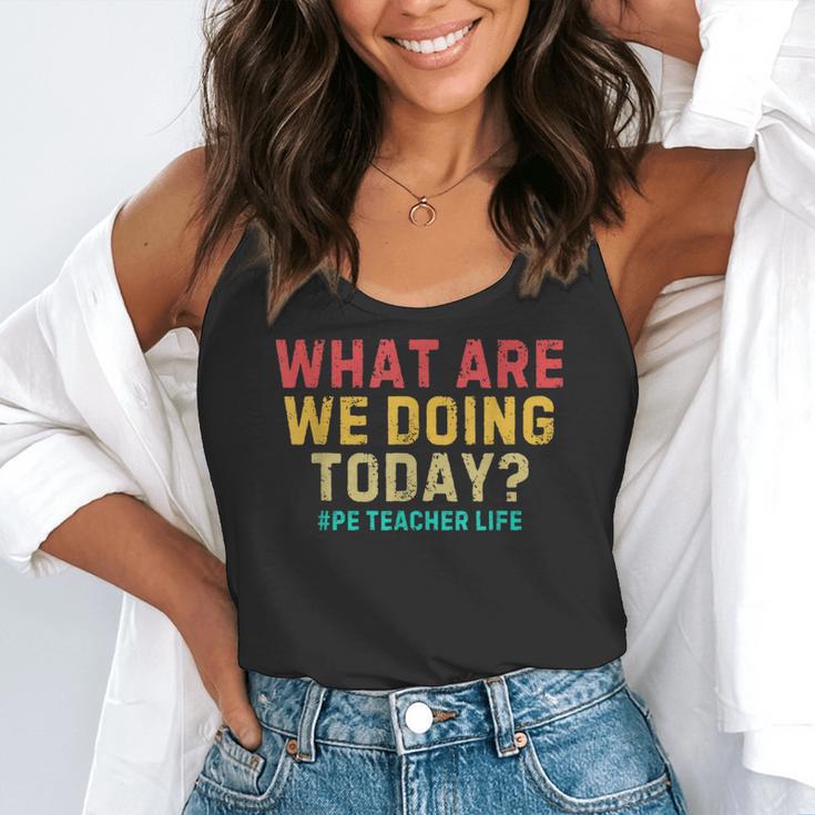 What Are We Doing Today PE Teacher Life Flowy Tank, funny gift