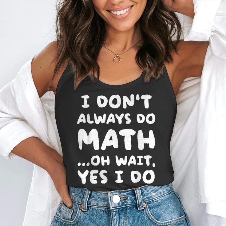 I Don't Always Do Math Math Teacher Back To School Flowy Tank, funny gift I Don't Always Do Math Math Teacher Back To School Flowy Tank, funny gift