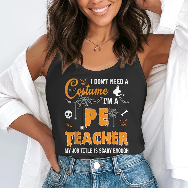 I Don't Need A Costume I'm A Pe Teacher Halloween Men Women Flowy Tank, funny gift I Don't Need A Costume I'm A Pe Teacher Halloween Men Women Flowy Tank, funny gift