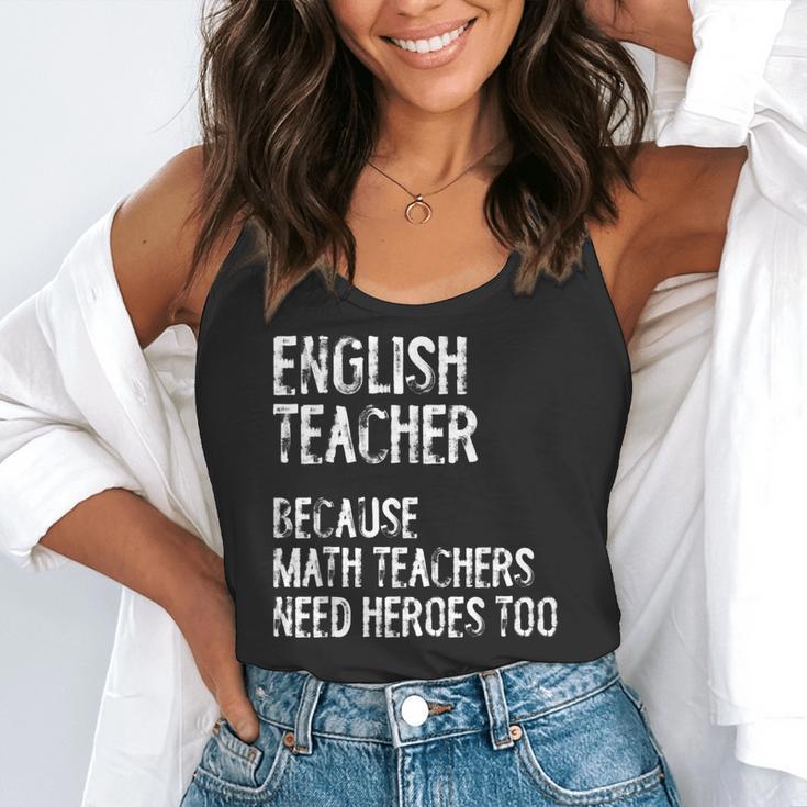 English Teacher Because Math Teachers Need Heroes Too Flowy Tank, funny gift