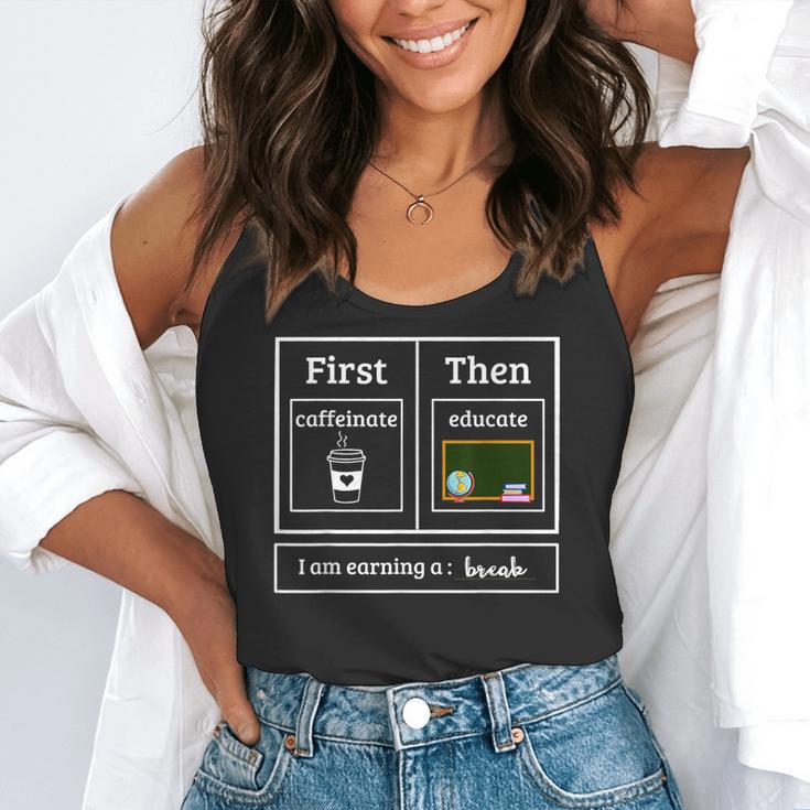 First Caffeinate Then Educate I Am Earning A Break Teacher Flowy Tank, funny gift