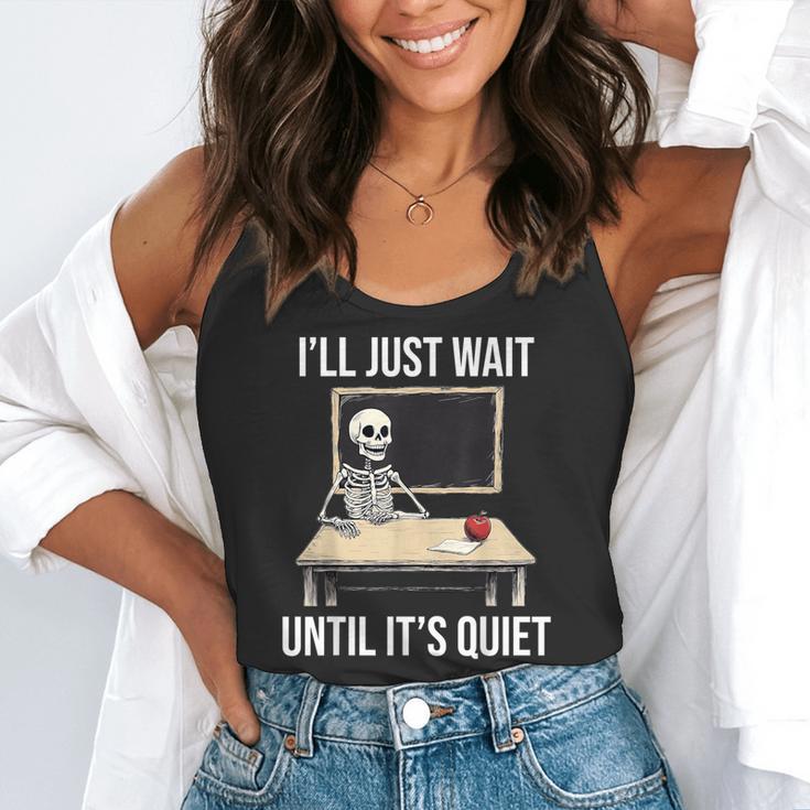 I'Ll Just Wait Until It's Quiet Skeleton Teacher Halloween Flowy Tank, funny gift I'Ll Just Wait Until It's Quiet Skeleton Teacher Halloween Flowy Tank, funny gift
