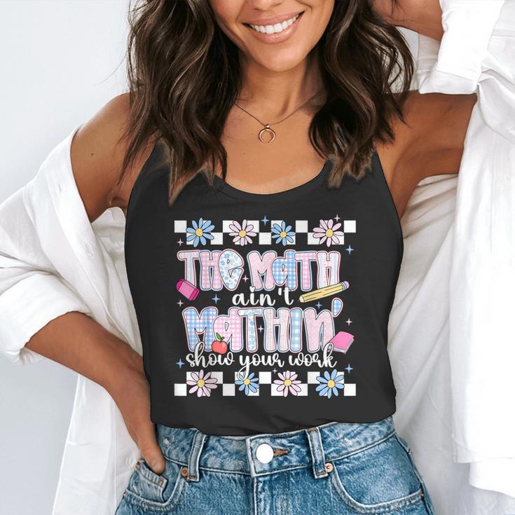 The Math Aint Mathin Meme Show Your Work Floral Math Teacher Flowy Tank, funny gift The Math Aint Mathin Meme Show Your Work Floral Math Teacher Flowy Tank, funny gift