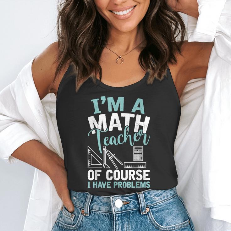 Im A Math Teacher Of Course I Have Problems Teacher Flowy Tank, funny gift Im A Math Teacher Of Course I Have Problems Teacher Flowy Tank, funny gift