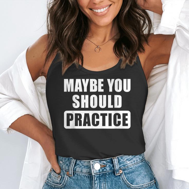Maybe You Should Practice Music Teacher Band Director Flowy Tank, funny gift