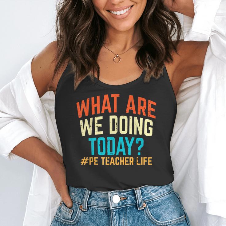 PE Teacher Life What Are We Doing Today Men Women Flowy Tank, funny gift PE Teacher Life What Are We Doing Today Men Women Flowy Tank, funny gift