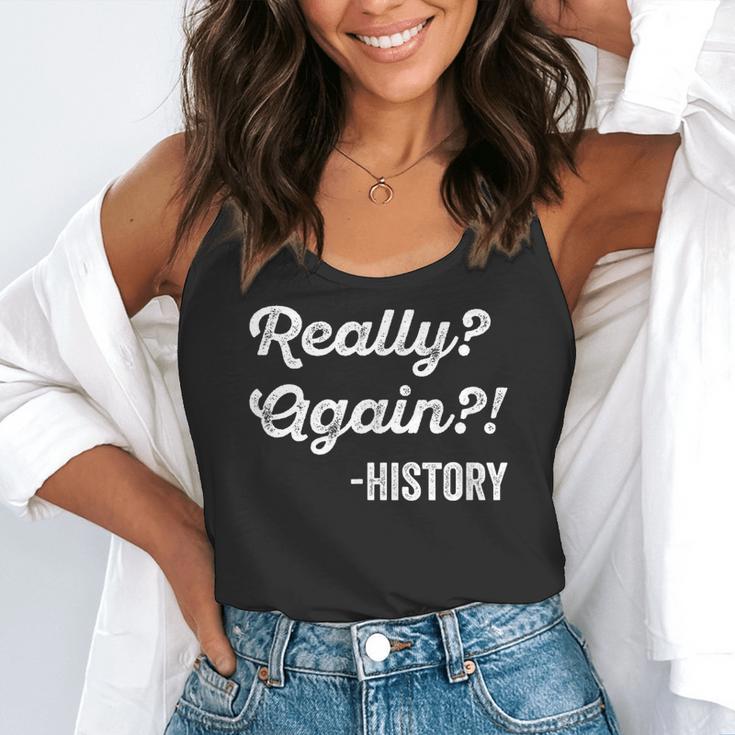 Really Again History History Teacher Saying T-Shirt Flowy Tank, funny gift Really Again History History Teacher Saying T-Shirt Flowy Tank, funny gift