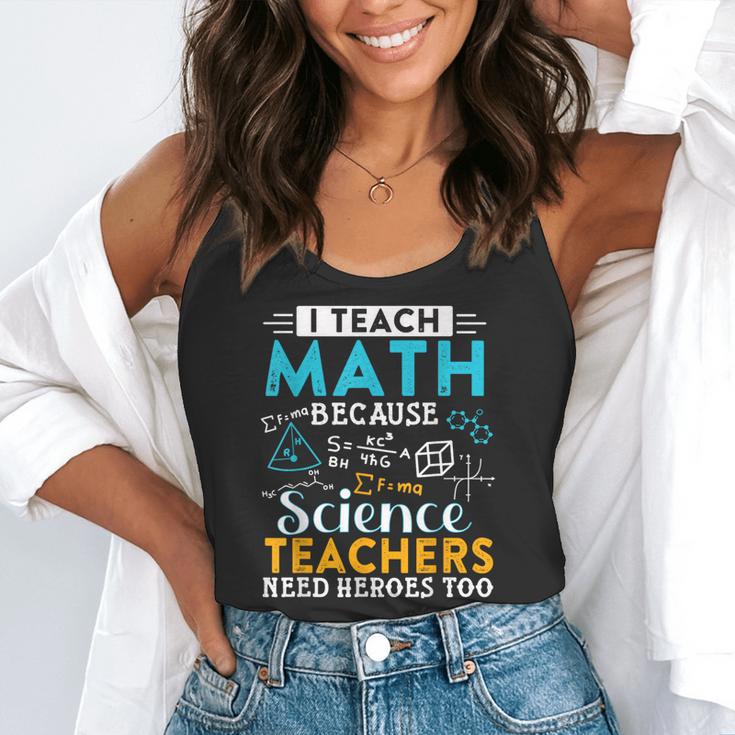 I Teach Math Because Science Teachers Need Heroes Too Flowy Tank, funny gift I Teach Math Because Science Teachers Need Heroes Too Flowy Tank, funny gift