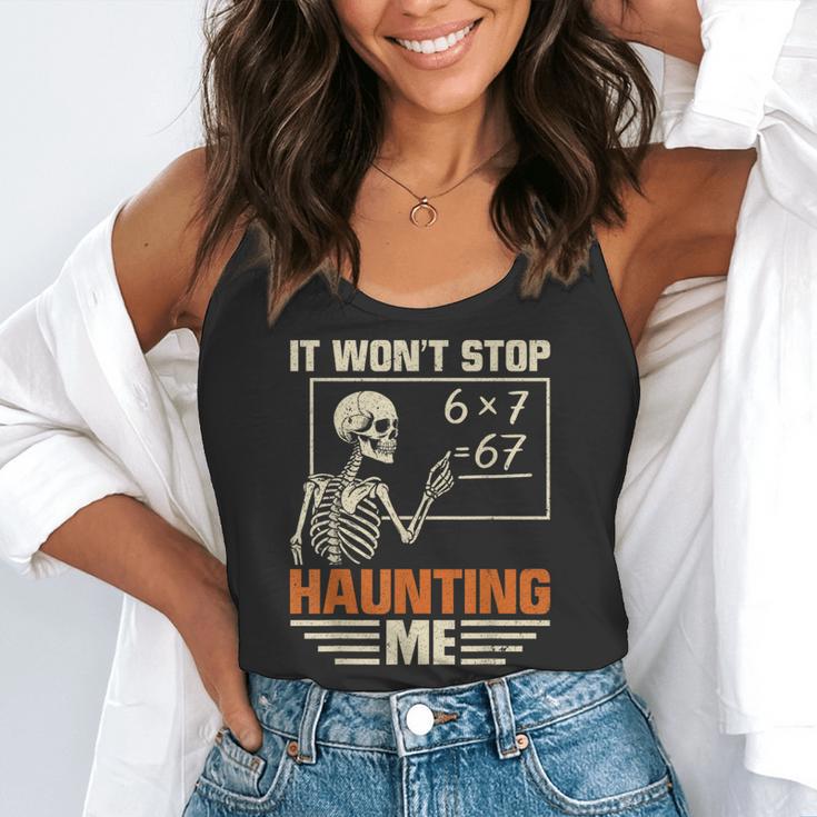 I Won't Stop Haunting Me Skeleton 6 7 Meme Teachers Flowy Tank, funny gift I Won't Stop Haunting Me Skeleton 6 7 Meme Teachers Flowy Tank, funny gift