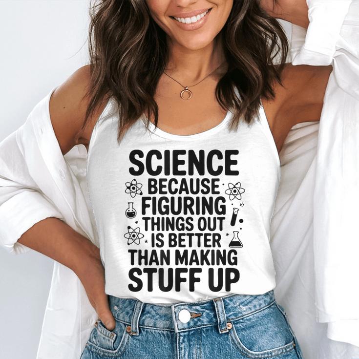 Science Because Figuring Things Out Teacher Scientific Adult Flowy Tank, funny gift
