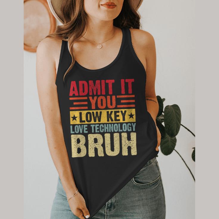 Admit It You Low Key Love Technology Bruh Teacher Kid Flowy Tank, funny design Admit It You Low Key Love Technology Bruh Teacher Kid Flowy Tank, funny design