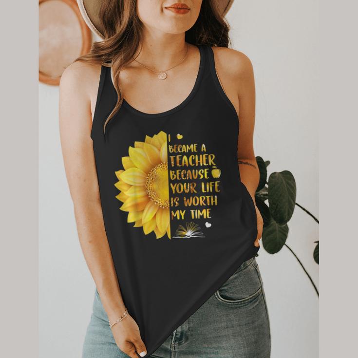I Became A Teacher Because Your Life Is Worth My Time Tshirt Men Women Flowy Tank, funny design I Became A Teacher Because Your Life Is Worth My Time Tshirt Men Women Flowy Tank, funny design