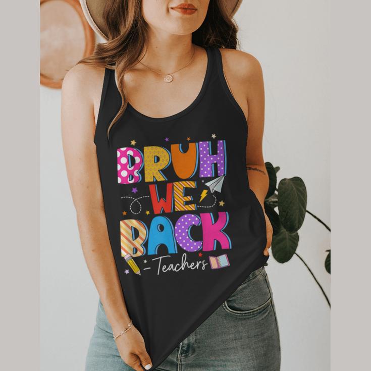 Bruh We Back Teachers First Day Back To School Teachers Flowy Tank, funny design