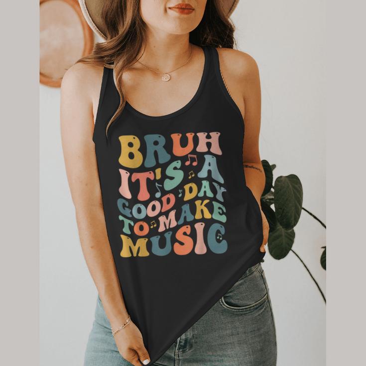 Bruh It's A Good Day To Make Music Musician Music Teacher Flowy Tank, funny design