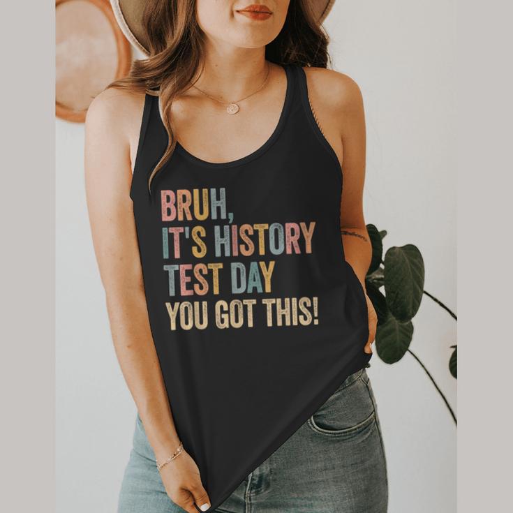 Bruh It's History Test Day You Got This History Teacher Flowy Tank, funny design Bruh It's History Test Day You Got This History Teacher Flowy Tank, funny design
