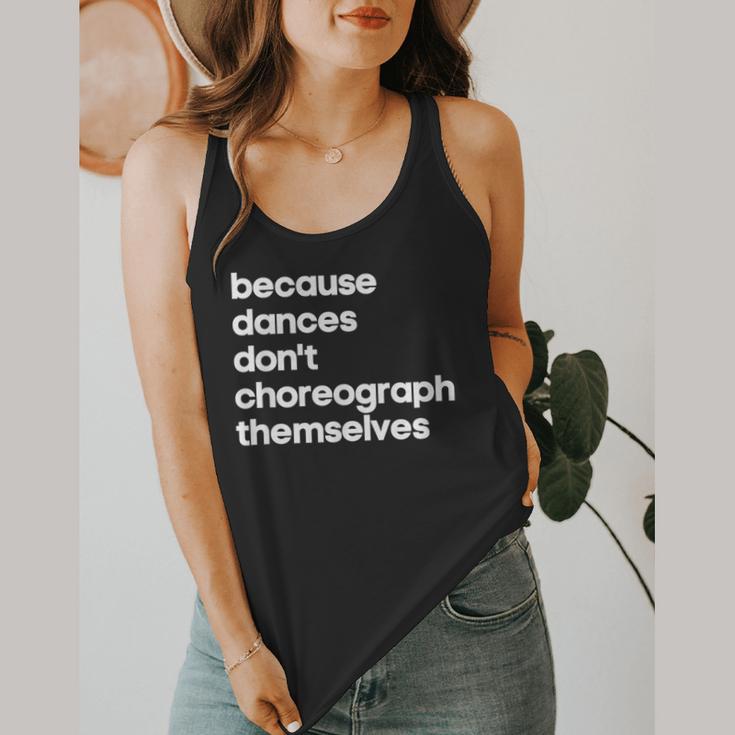 Choreographer Dance Teacher Cool Unique Shirt For Men Women Flowy Tank, funny design Choreographer Dance Teacher Cool Unique Shirt For Men Women Flowy Tank, funny design