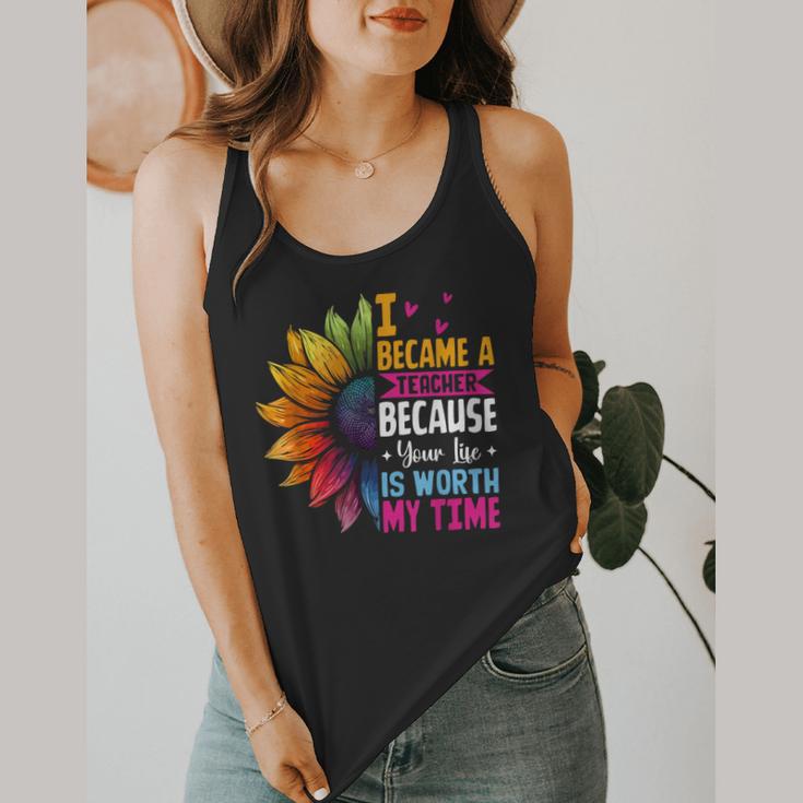 Cute I Became A Teacher Because Your Life Is Worth My Time Flowy Tank, funny design Cute I Became A Teacher Because Your Life Is Worth My Time Flowy Tank, funny design