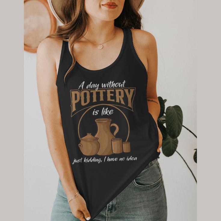 A Day Without Pottery Teacher Clay Kiln Ceramics Artist Men Women Flowy Tank, funny design