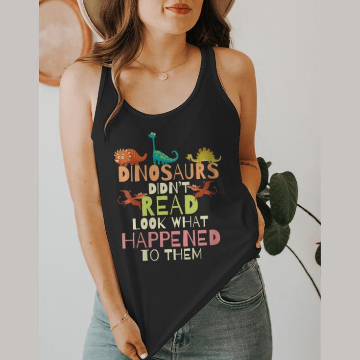 Dinosaurs Didnt Read Look What Happened To Them Teacher Flowy Tank, funny design Dinosaurs Didnt Read Look What Happened To Them Teacher Flowy Tank, funny design