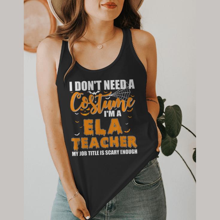 I Don't Need A Costume I'm A ELA Teacher Halloween Flowy Tank, funny design I Don't Need A Costume I'm A ELA Teacher Halloween Flowy Tank, funny design