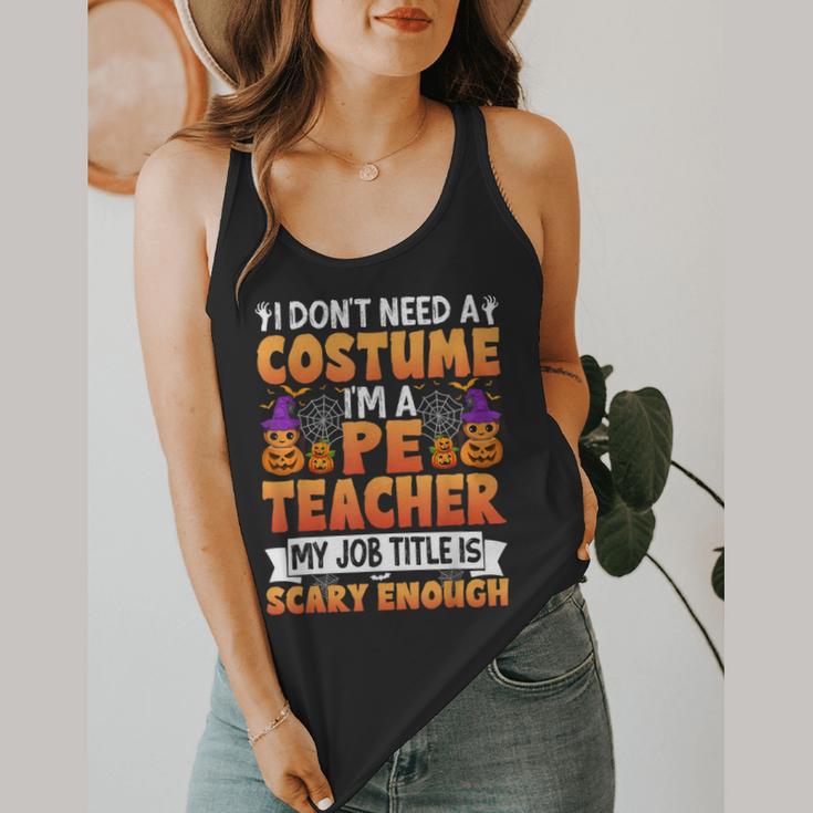 I Don't Need a Costume I'm a Pe Teacher Retro Halloween Flowy Tank, funny design