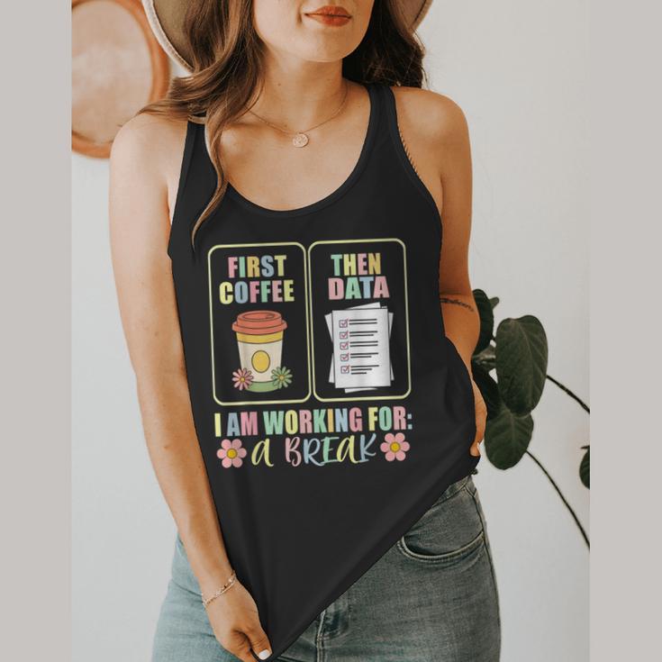 First Coffee Then Data SPED Teacher Taking a Break Flowy Tank, funny design First Coffee Then Data SPED Teacher Taking a Break Flowy Tank, funny design