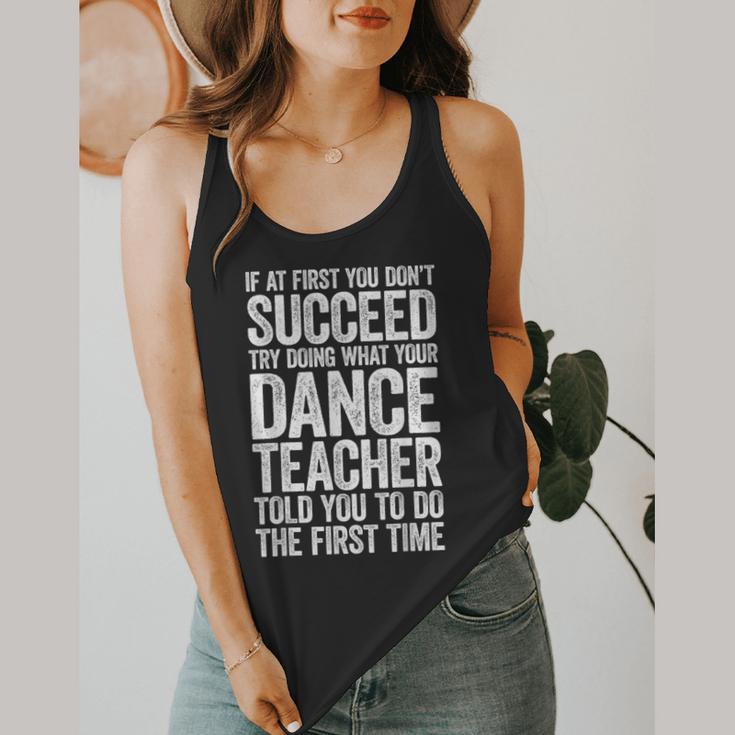 If At First You Don't Succeed Dance Teacher Shirt Men Women Flowy Tank, funny design If At First You Don't Succeed Dance Teacher Shirt Men Women Flowy Tank, funny design