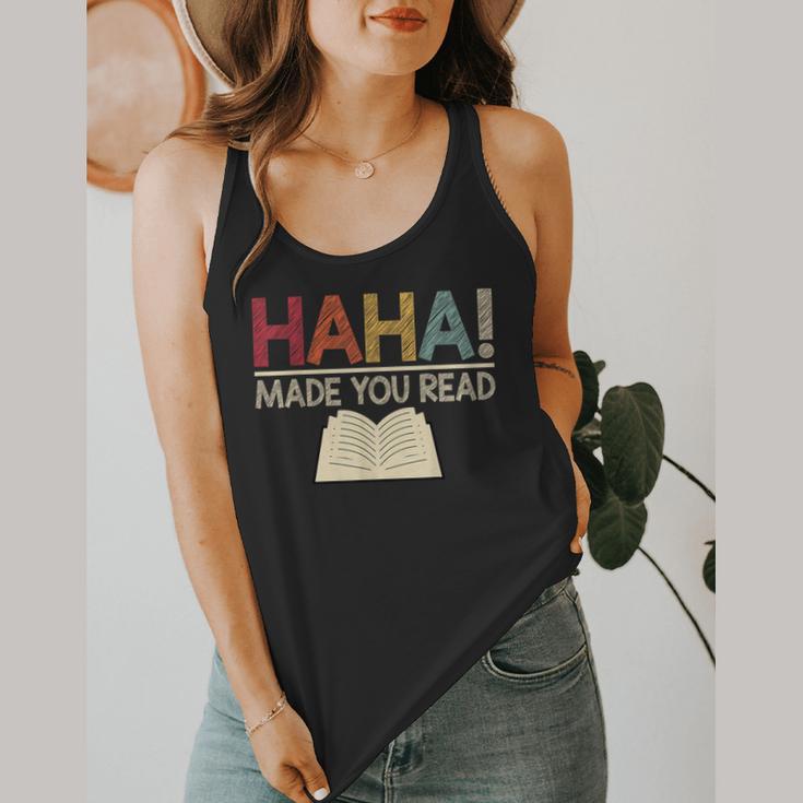 Ha Ha Made You Read Reading Teacher Teaching Flowy Tank, funny design