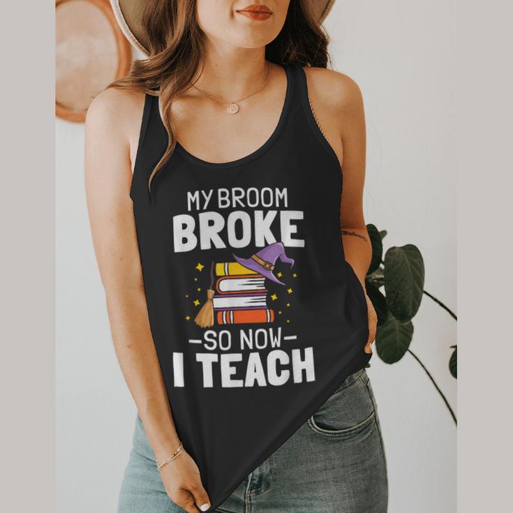 Halloween Teacher Tee My Broom Broke So Now I Teach Flowy Tank, funny design