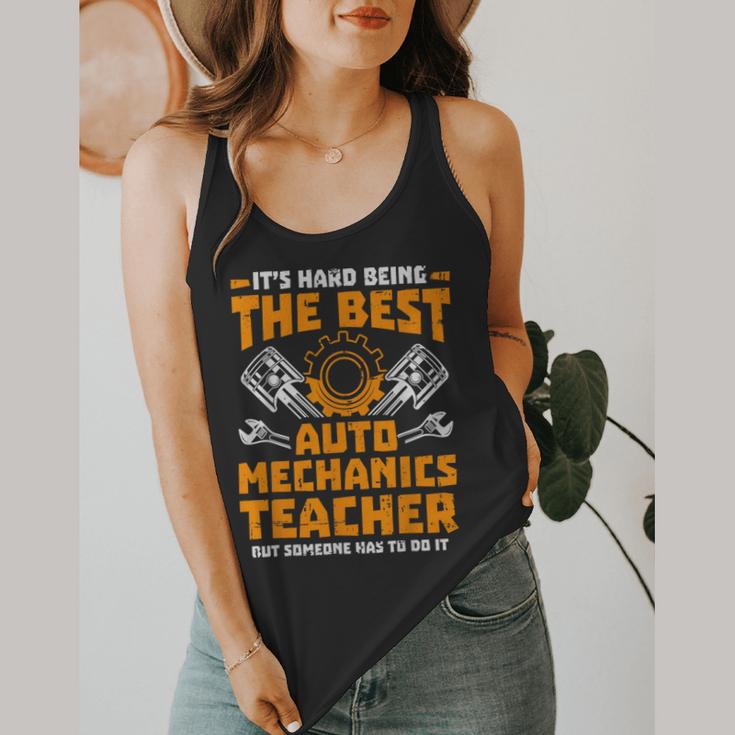Hard Being The Best Auto Mechanics Teacher For Men Women Kids Flowy Tank, funny design