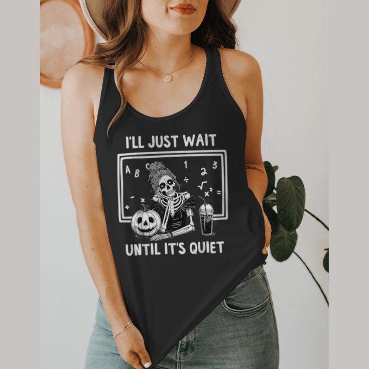 I'Ll Just Wait Until It's Quiet Halloween Teacher Mom Flowy Tank, funny design