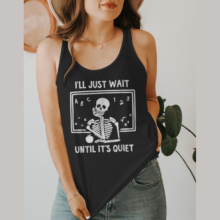 I'Ll Just Wait Until It's Quiet Skeleton Teacher Great Flowy Tank, funny design I'Ll Just Wait Until It's Quiet Skeleton Teacher Great Flowy Tank, funny design