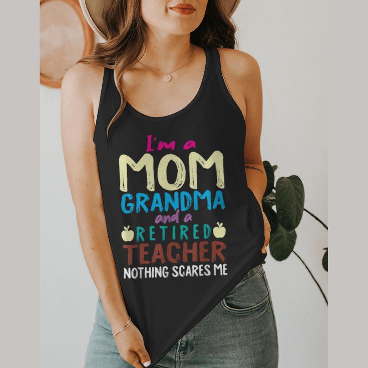 I'm Mom Grandma And A Retired Teacher Nothing Scares Me Men Women Flowy Tank, funny design