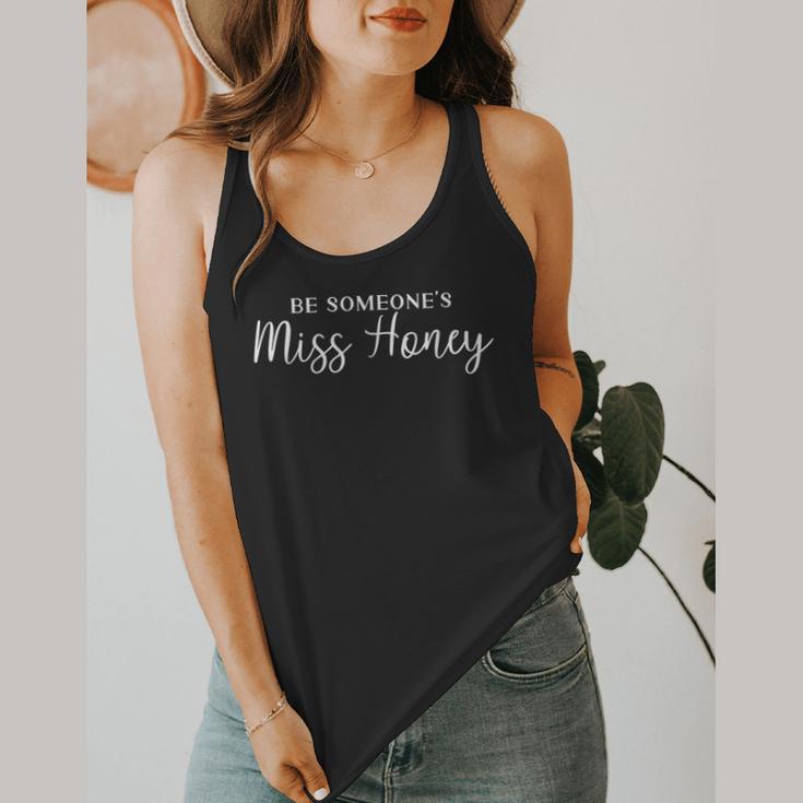 Inspirational Teacher Shirt Be Someones Miss Honey For Men Women Flowy Tank, funny design