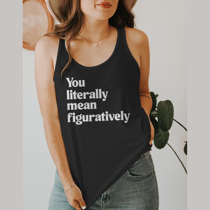 You Literally Mean Figuratively English Teacher Flowy Tank, funny design You Literally Mean Figuratively English Teacher Flowy Tank, funny design