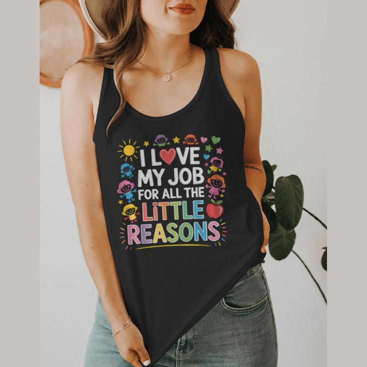 I Love My Job For All The Little Reasons Teacher Flowy Tank, funny design