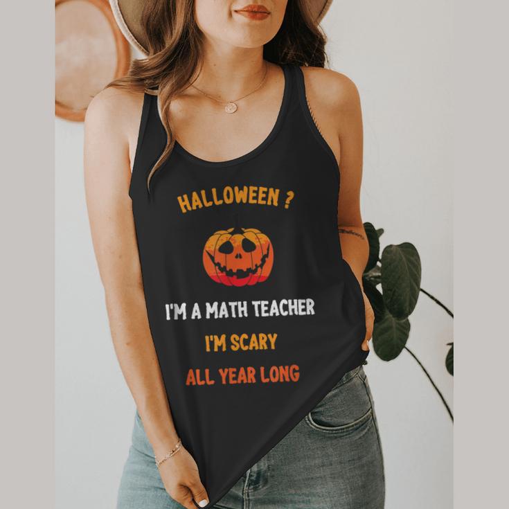 Math Teacher Halloween Quote I'm Scary All Year Long Men Women Flowy Tank, funny design Math Teacher Halloween Quote I'm Scary All Year Long Men Women Flowy Tank, funny design
