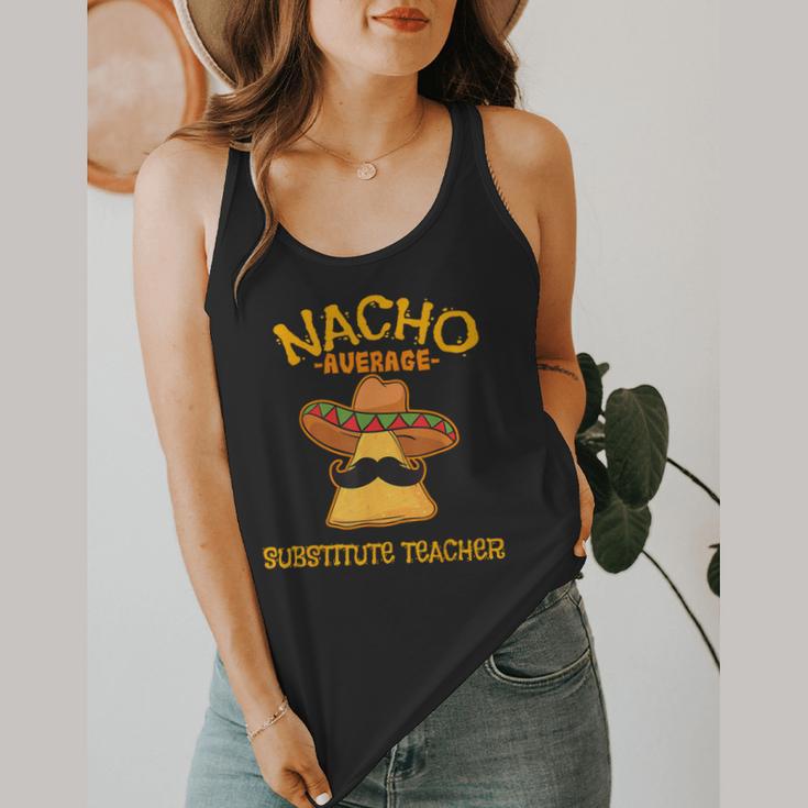 Nacho Average Substitute Teacher Mexican Cinco De Mayo Men Women Flowy Tank, funny design Nacho Average Substitute Teacher Mexican Cinco De Mayo Men Women Flowy Tank, funny design
