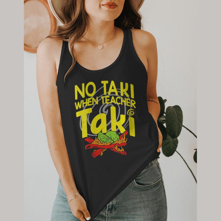 No Taki When Teacher Taki Education Classroom Teacher Flowy Tank, funny design No Taki When Teacher Taki Education Classroom Teacher Flowy Tank, funny design