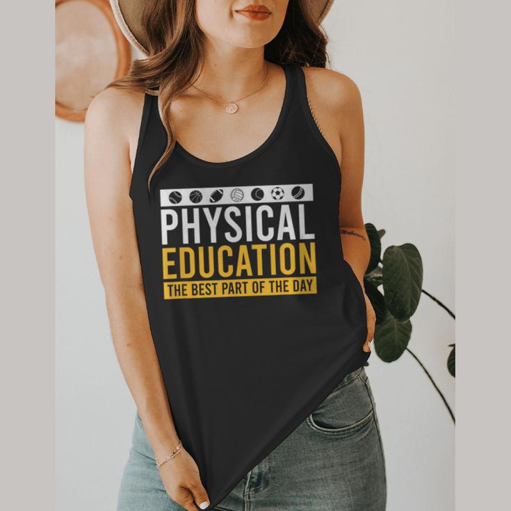 Physical Education Best Part Of The Day Phys Ed Teacher Flowy Tank, funny design