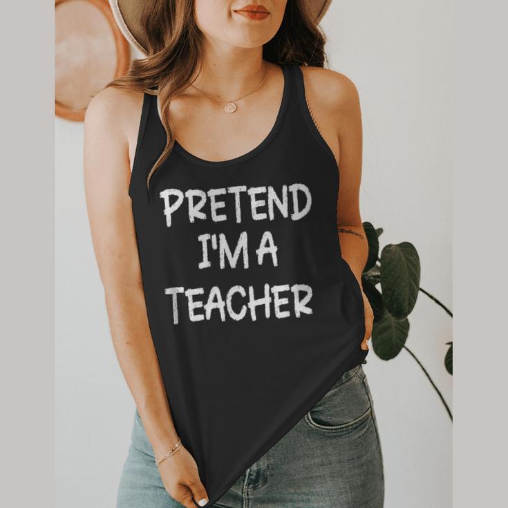 Pretend I'm a Teacher Lazy Last Minute Halloween Costume Flowy Tank, funny design