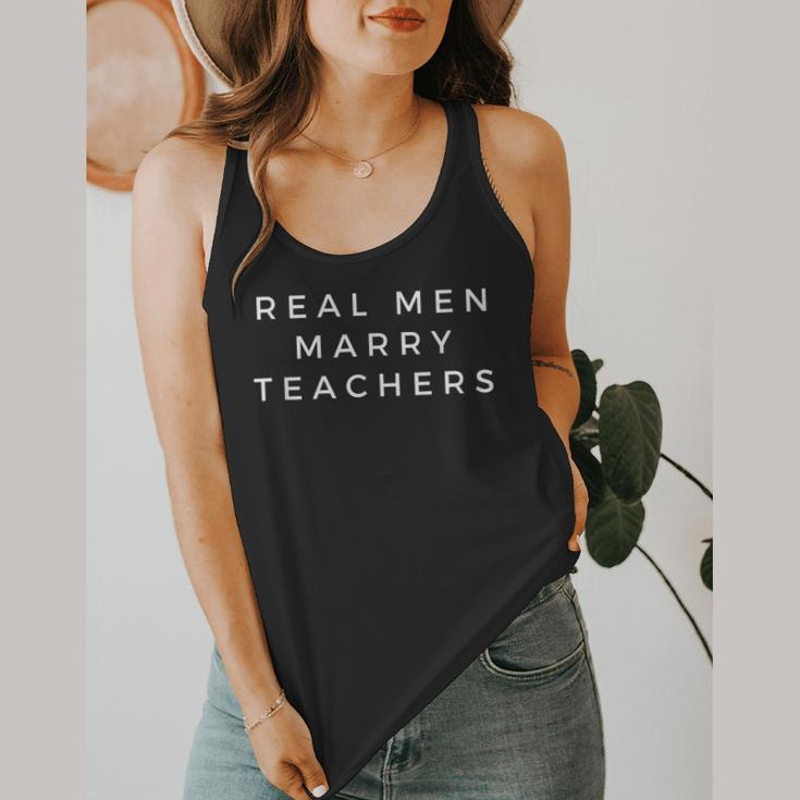 Real Men Marry Teachers For Men Future Husband Saying Flowy Tank, funny design