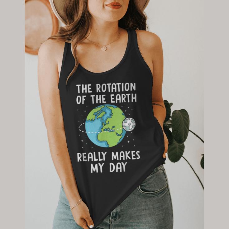 Rotation Of The Earth Makes My Day Science Teacher Earth Day Flowy Tank, funny design Rotation Of The Earth Makes My Day Science Teacher Earth Day Flowy Tank, funny design