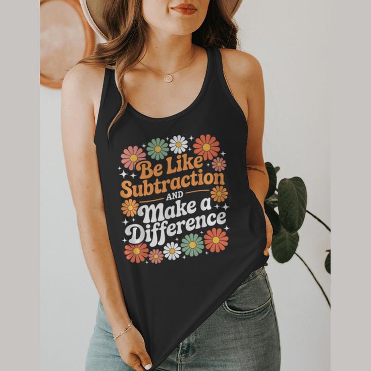 Be Like Subtraction Make A Difference Teacher Student Math Flowy Tank, funny design Be Like Subtraction Make A Difference Teacher Student Math Flowy Tank, funny design