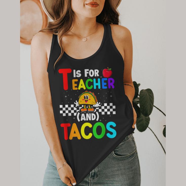 T Is For Teacher And Tacos For Teacher & Tacos Lovers Flowy Tank, funny design