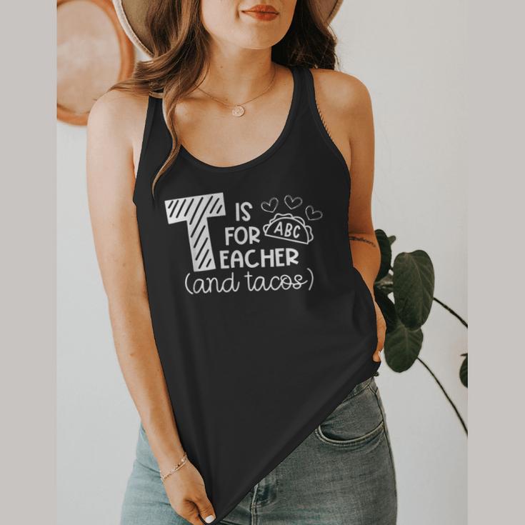 T Is For Teacher And Tacos For Teacher & Tacos Lovers Men Women Girls Kids Flowy Tank, funny design