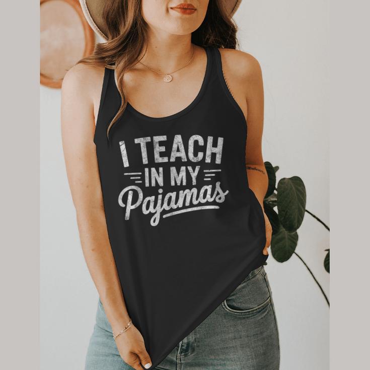 I Teach In My Pajamas Teacher Teacher's Day Humor Tee Flowy Tank, funny design I Teach In My Pajamas Teacher Teacher's Day Humor Tee Flowy Tank, funny design
