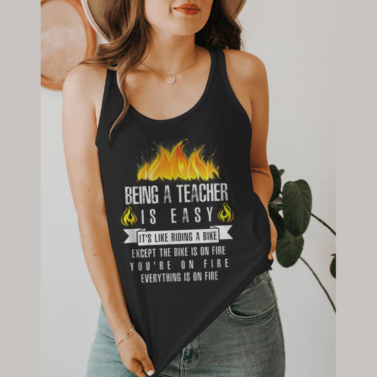 Being a Teacher Is Easy Everything Is On Fire T-Shirt For Men Women Kids Flowy Tank, funny design