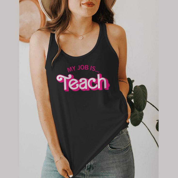 Teacher Life My Job Is Teach Flowy Tank, funny design